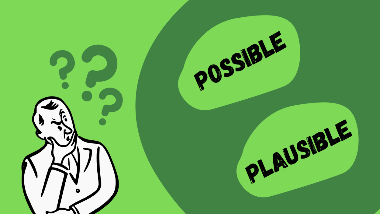 Un hombre confundido sobre cuándo usar posibles y plausibles